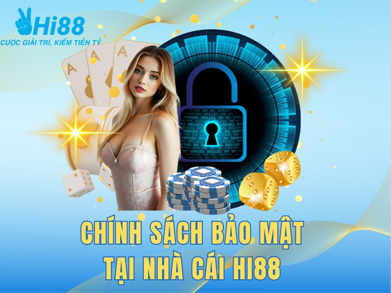 Chính Sách Bảo Mật Hi88