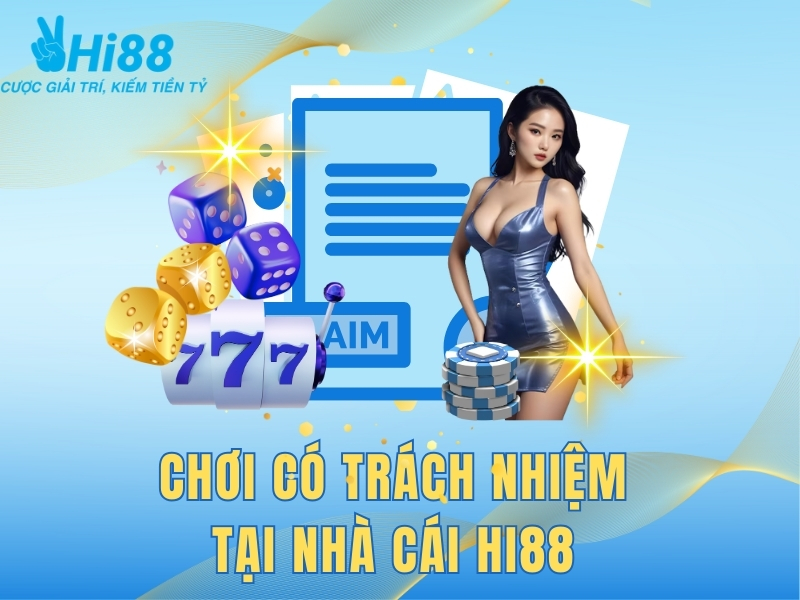 người chơi có trách nhiệm HI88 cá cược an toàn 