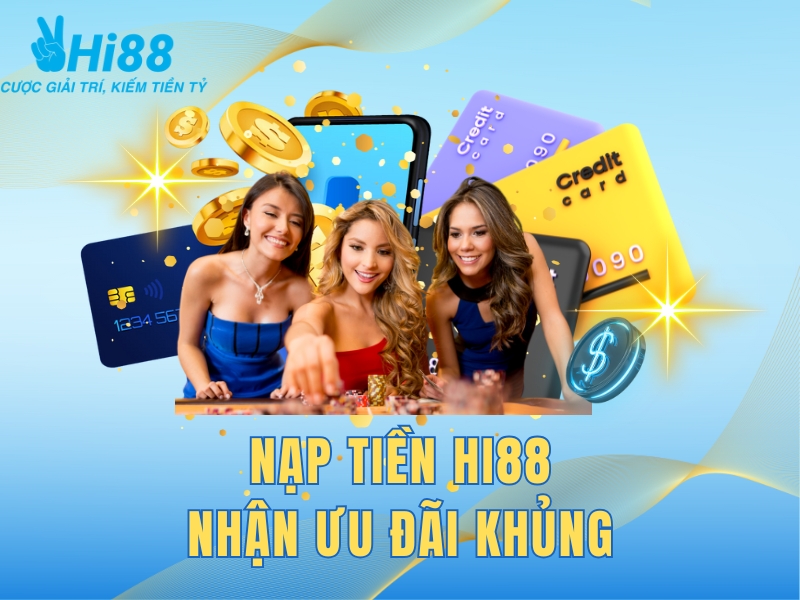 hướng dẫn nạp tiền HI88 nhanh chóng