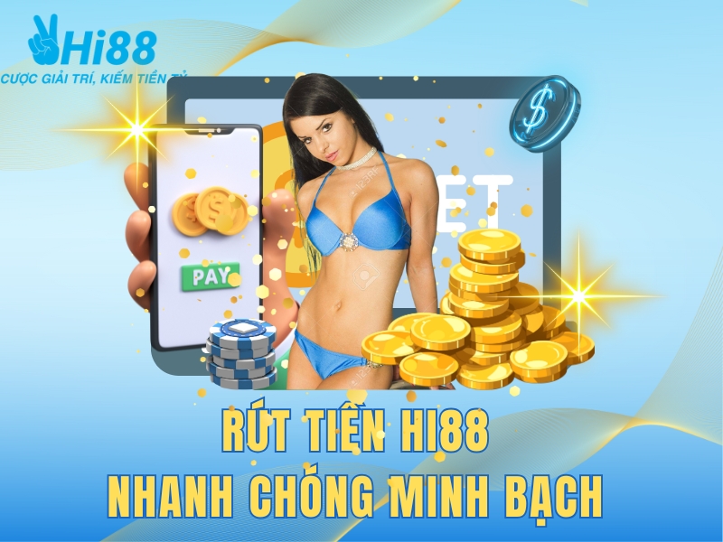 Hướng dẫn thực hiện rút tiền HI88 an toàn và hiệu quả